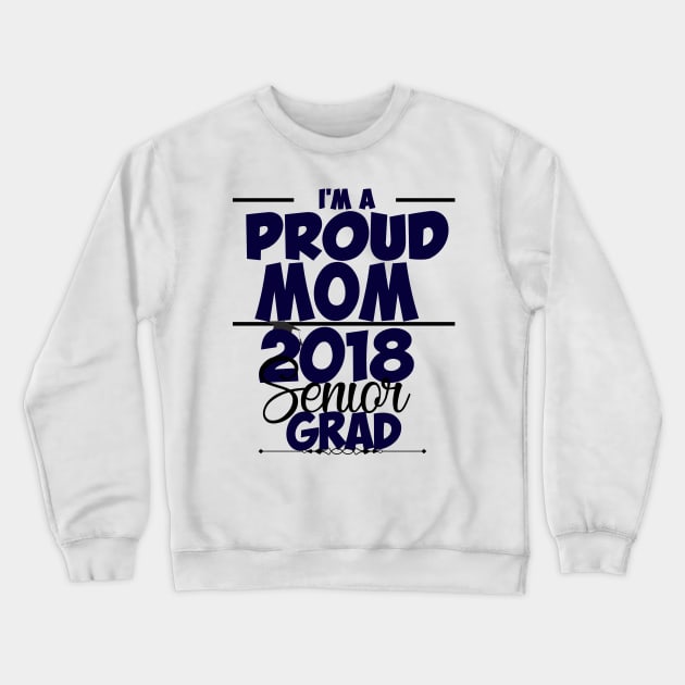 Proud Mom of 2018 Senior Womens TShirt Crewneck Sweatshirt by EllenDaisyShop